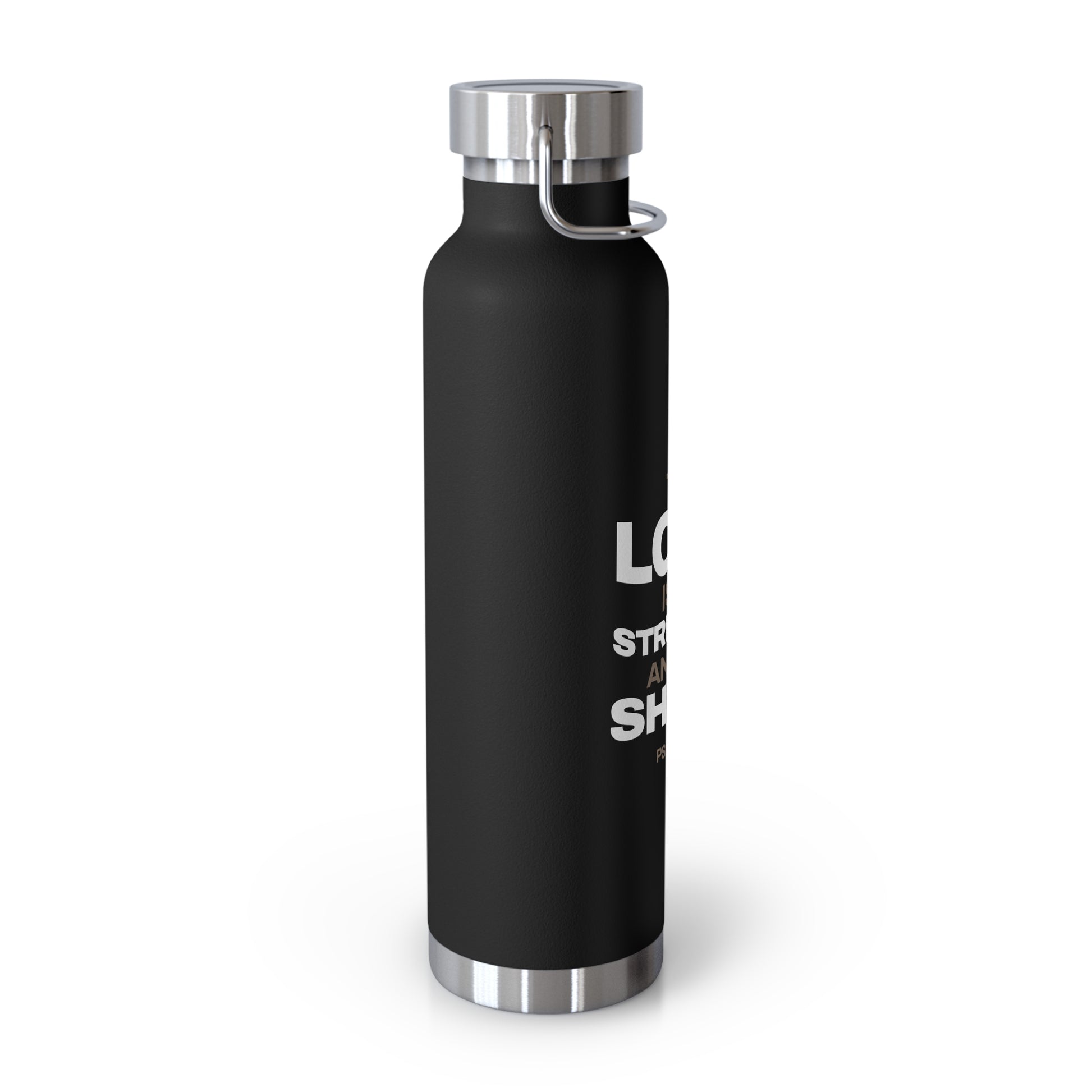 "The Lord Is My Strength and My Shield Psalm 28:7"  Unisex Inspirational Copper Vacuum Insulated Bottle - 22oz - The Shield of Light