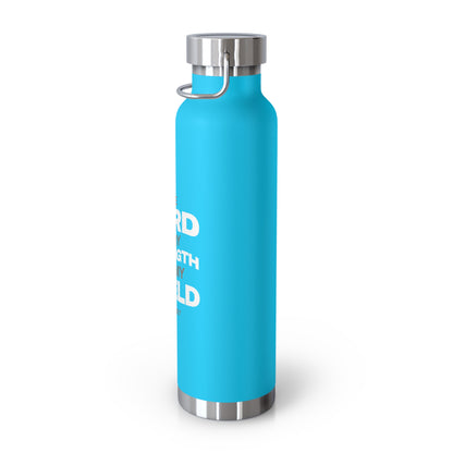 "The Lord Is My Strength and My Shield Psalm 28:7"  Unisex Inspirational Copper Vacuum Insulated Bottle - 22oz - The Shield of Light