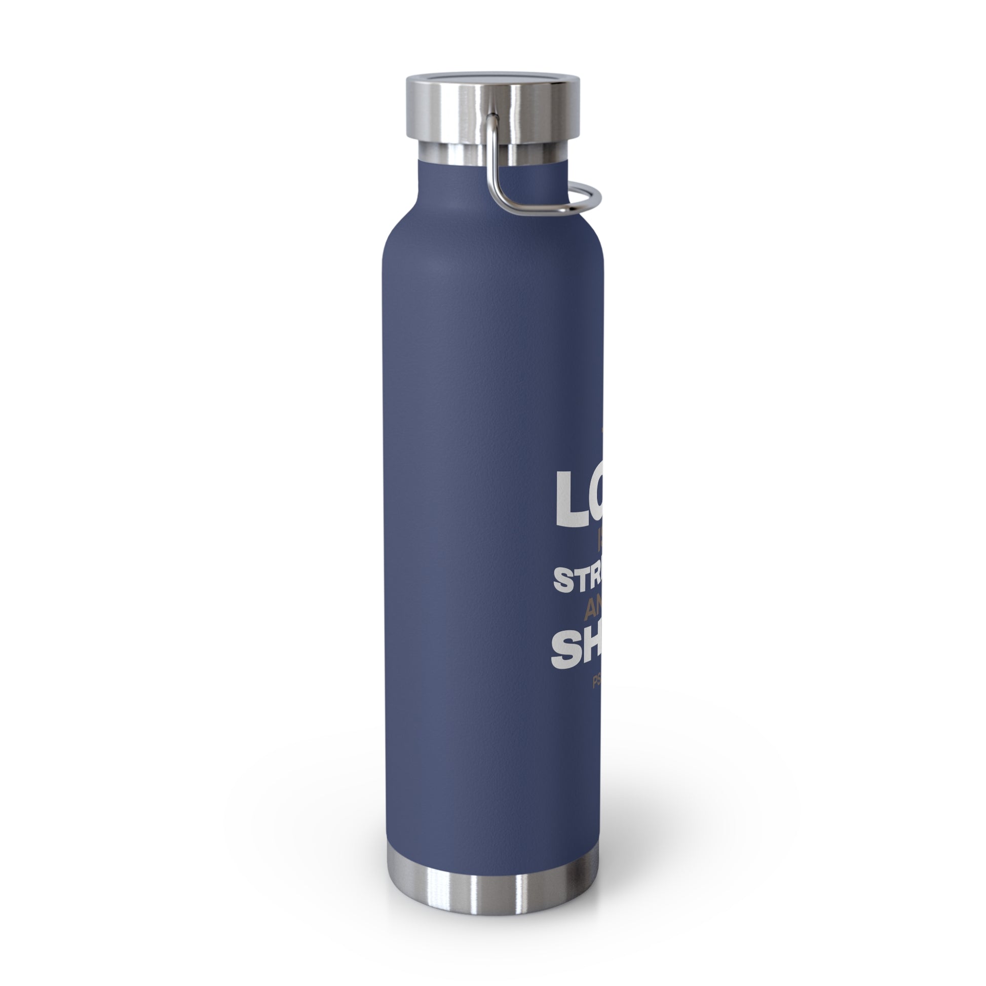 "The Lord Is My Strength and My Shield Psalm 28:7"  Unisex Inspirational Copper Vacuum Insulated Bottle - 22oz - The Shield of Light