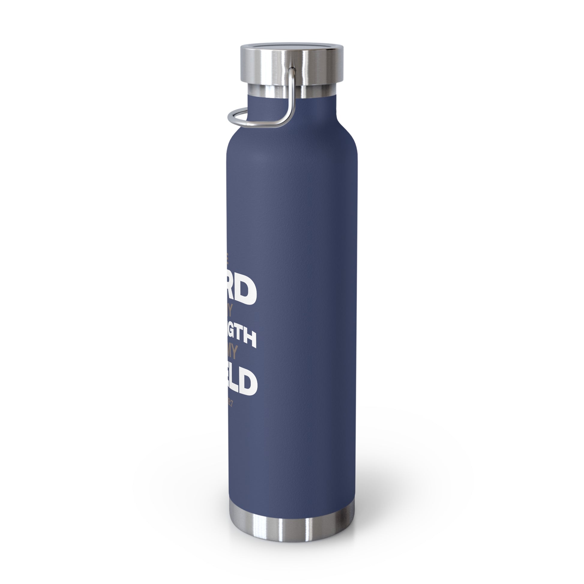 "The Lord Is My Strength and My Shield Psalm 28:7"  Unisex Inspirational Copper Vacuum Insulated Bottle - 22oz - The Shield of Light
