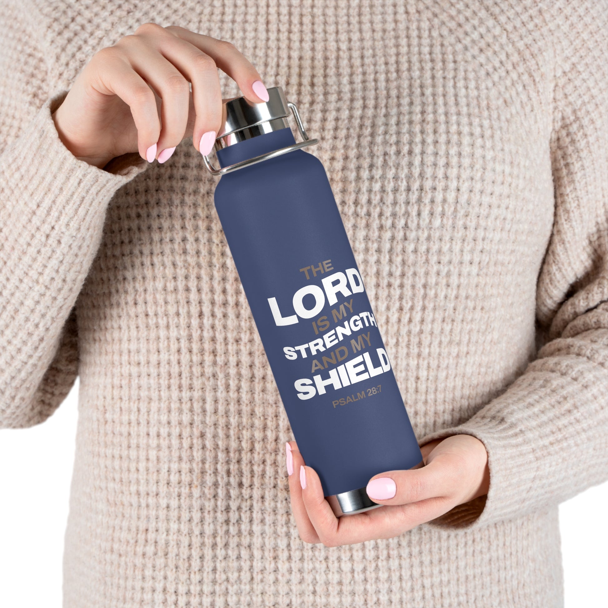"The Lord Is My Strength and My Shield Psalm 28:7"  Unisex Inspirational Copper Vacuum Insulated Bottle - 22oz - The Shield of Light