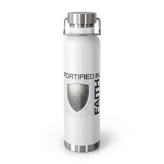 "Fortified In Faith " Unisex Inspirational Copper Vacuum Insulated Bottle - 22oz - The Shield of Light