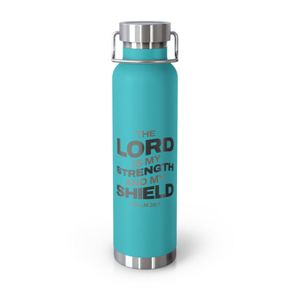 "The Lord Is My Strength and My Shield Psalm 28:7" Unisex Inspirational Copper Vacuum Insulated Bottle - 22oz - The Shield of Light