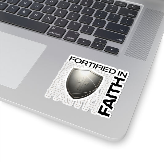"Fortified In Faith "  Unisex Inspirational Kiss-Cut Stickers - The Shield of Light