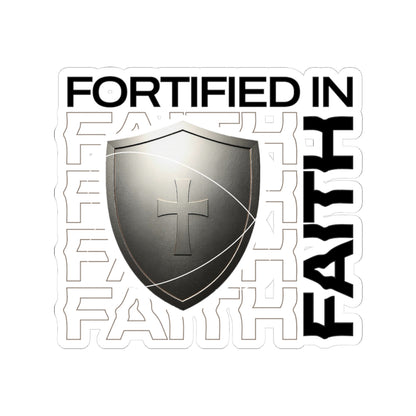 "Fortified In Faith "  Unisex Inspirational Kiss-Cut Stickers - The Shield of Light