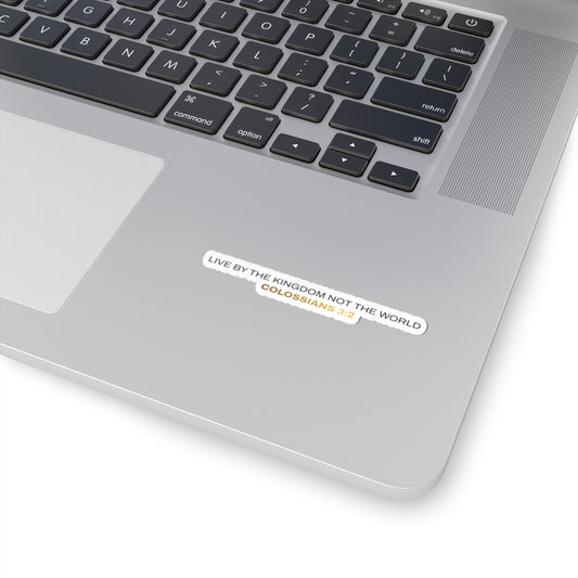 "Live By the Kingdom Not the World Colossians 3:2" Unisex Inspirational Kiss-Cut Stickers - The Shield of Light