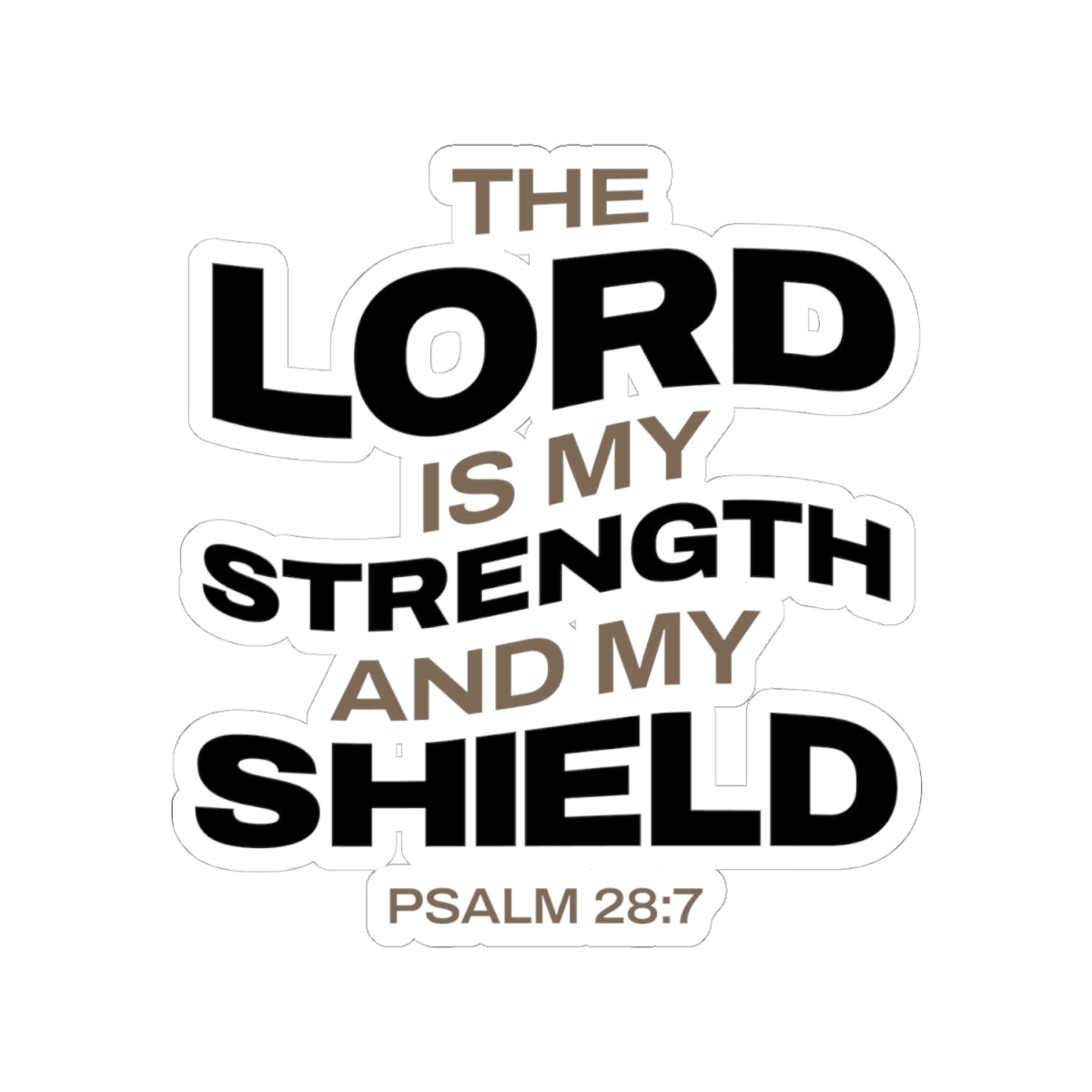 "The Lord Is My Strength and My Shield Psalm 28:7" Unisex Inspirational Kiss-Cut Stickers - The Shield of Light
