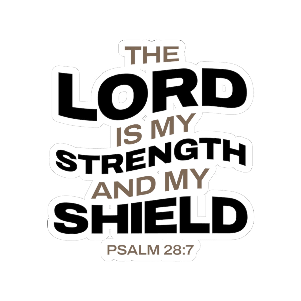 "The Lord Is My Strength and My Shield Psalm 28:7" Unisex Inspirational Kiss-Cut Stickers - The Shield of Light