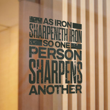 "As Iron Sharpeneth Iron So One Person Sharpens Another"  Unisex Inspirational Die-Cut Stickers - The Shield of Light