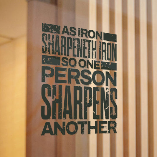 "As Iron Sharpeneth Iron So One Person Sharpens Another"  Unisex Inspirational Die-Cut Stickers - The Shield of Light