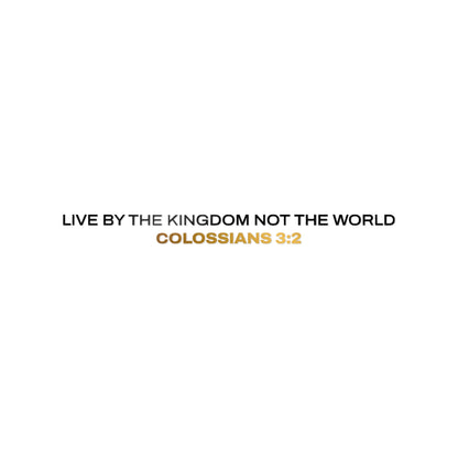 "Live By the Kingdom Not the World Colossians 3:2" Unisex Inspirational Die-Cut Stickers - The Shield of Light