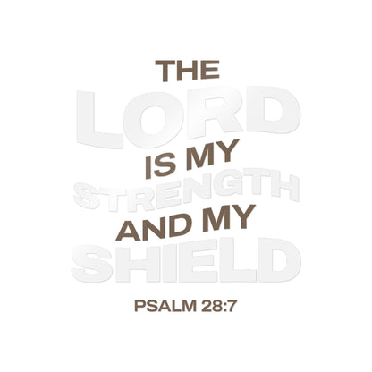 "The Lord Is My Strength and My Shield Psalm 28:7" Unisex Inspirational Die-Cut Stickers - The Shield of Light