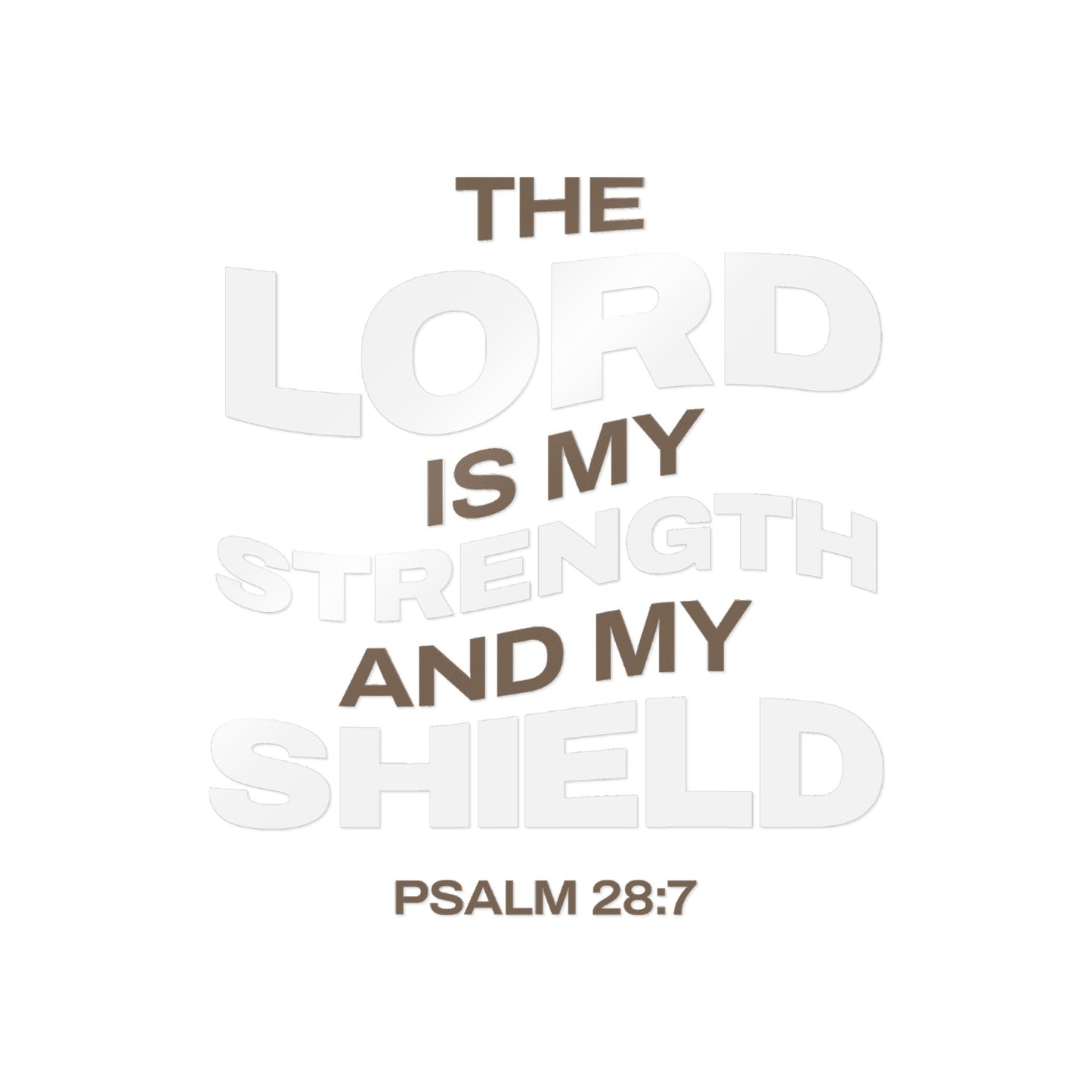 "The Lord Is My Strength and My Shield Psalm 28:7" Unisex Inspirational Die-Cut Stickers - The Shield of Light