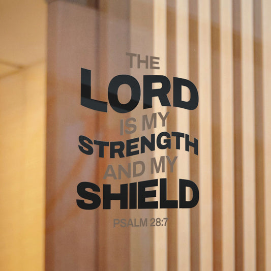 "The Lord Is My Strength and My Shield Psalm 28:7" Unisex Inspirational Die-Cut Stickers - The Shield of Light