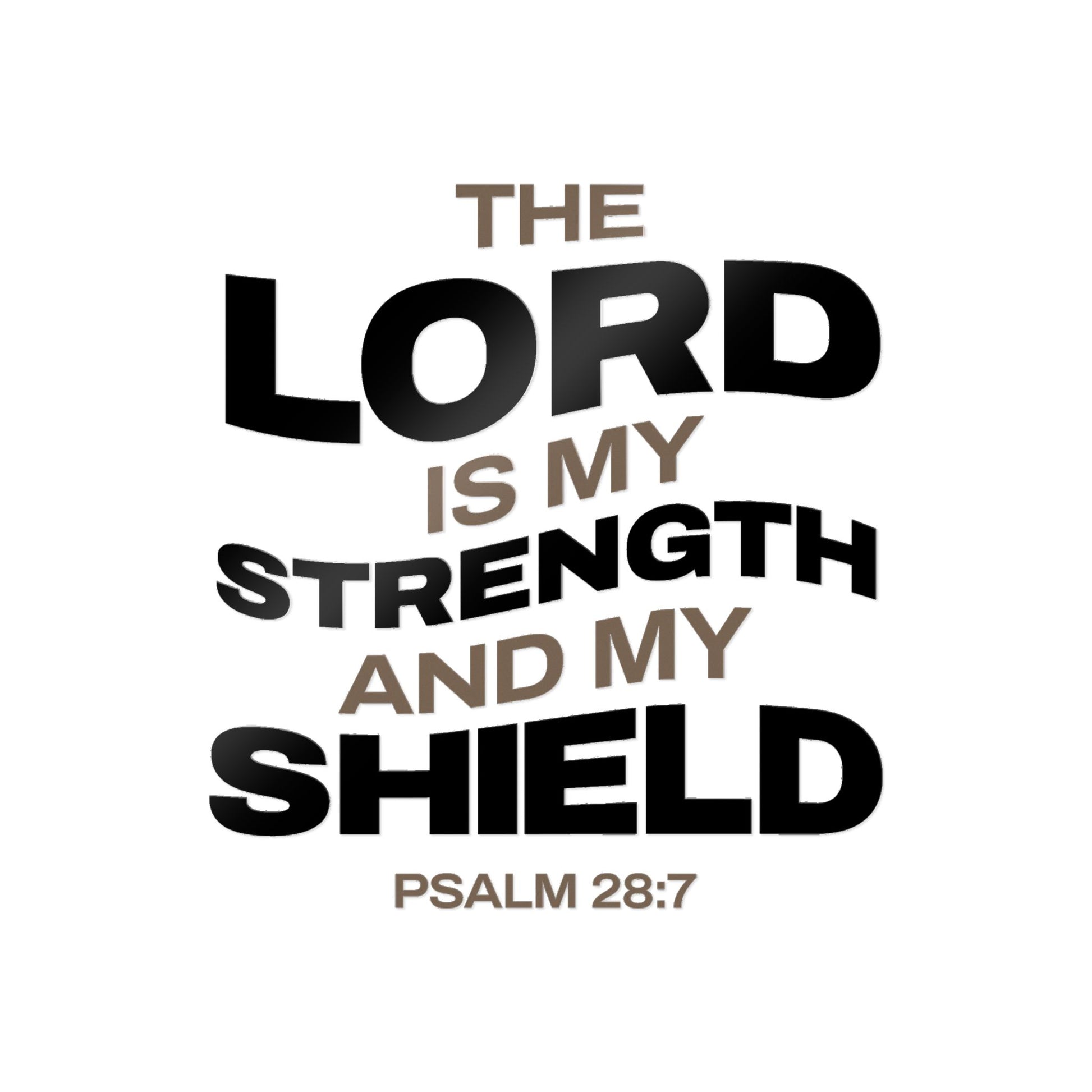 "The Lord Is My Strength and My Shield Psalm 28:7" Unisex Inspirational Die-Cut Stickers - The Shield of Light