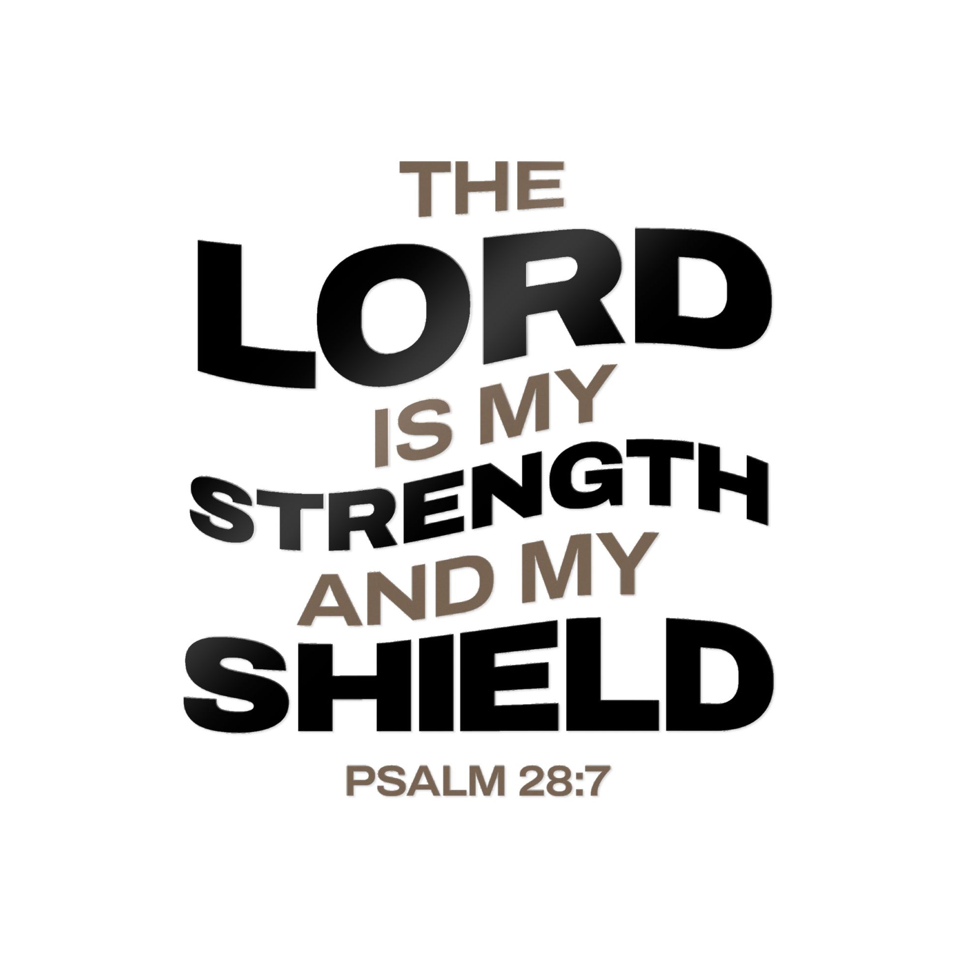 "The Lord Is My Strength and My Shield Psalm 28:7" Unisex Inspirational Die-Cut Stickers - The Shield of Light
