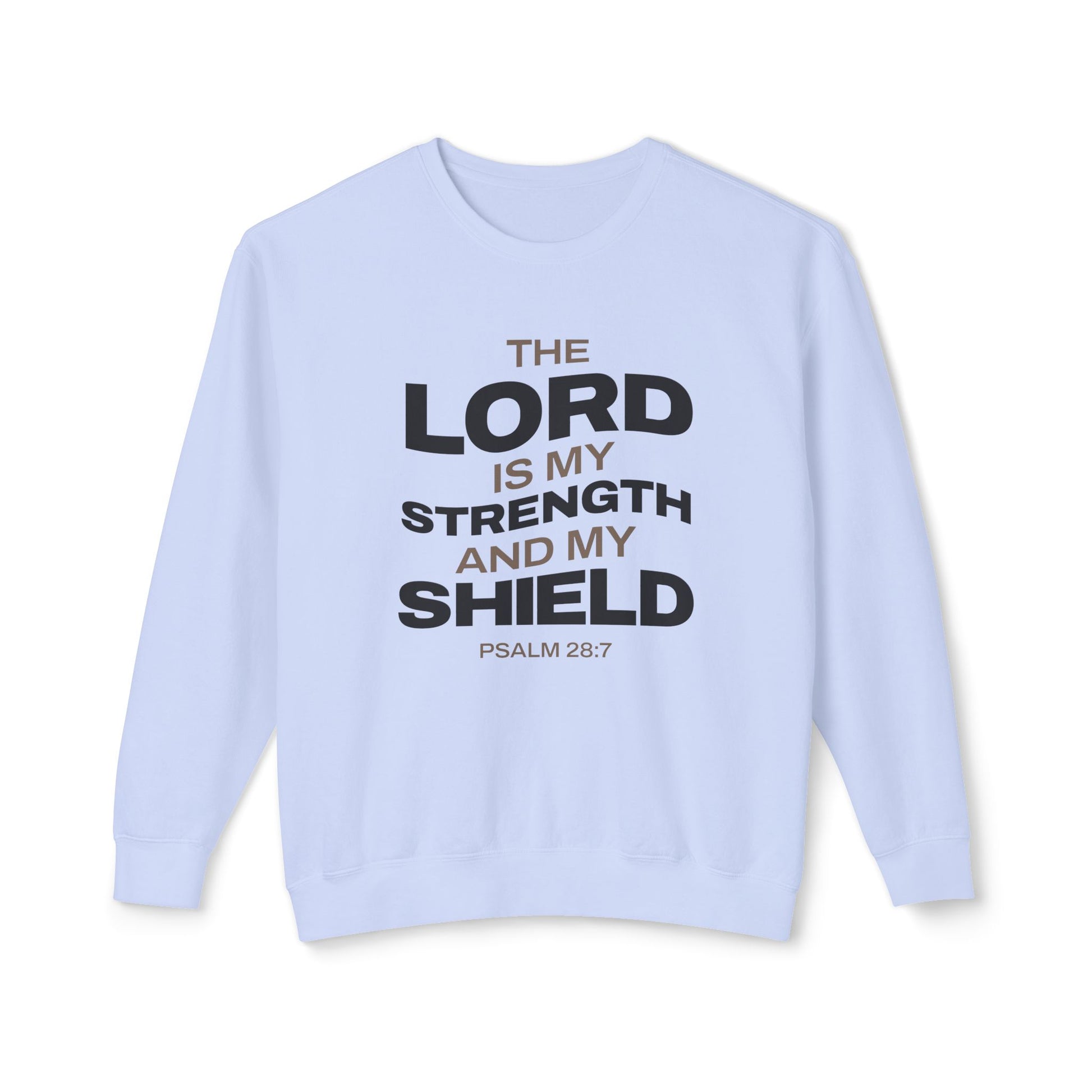 "The Lord Is My Strength and My Shield Psalm 28:7" Unisex Lightweight Crewneck Sweatshirt - The Shield of Light