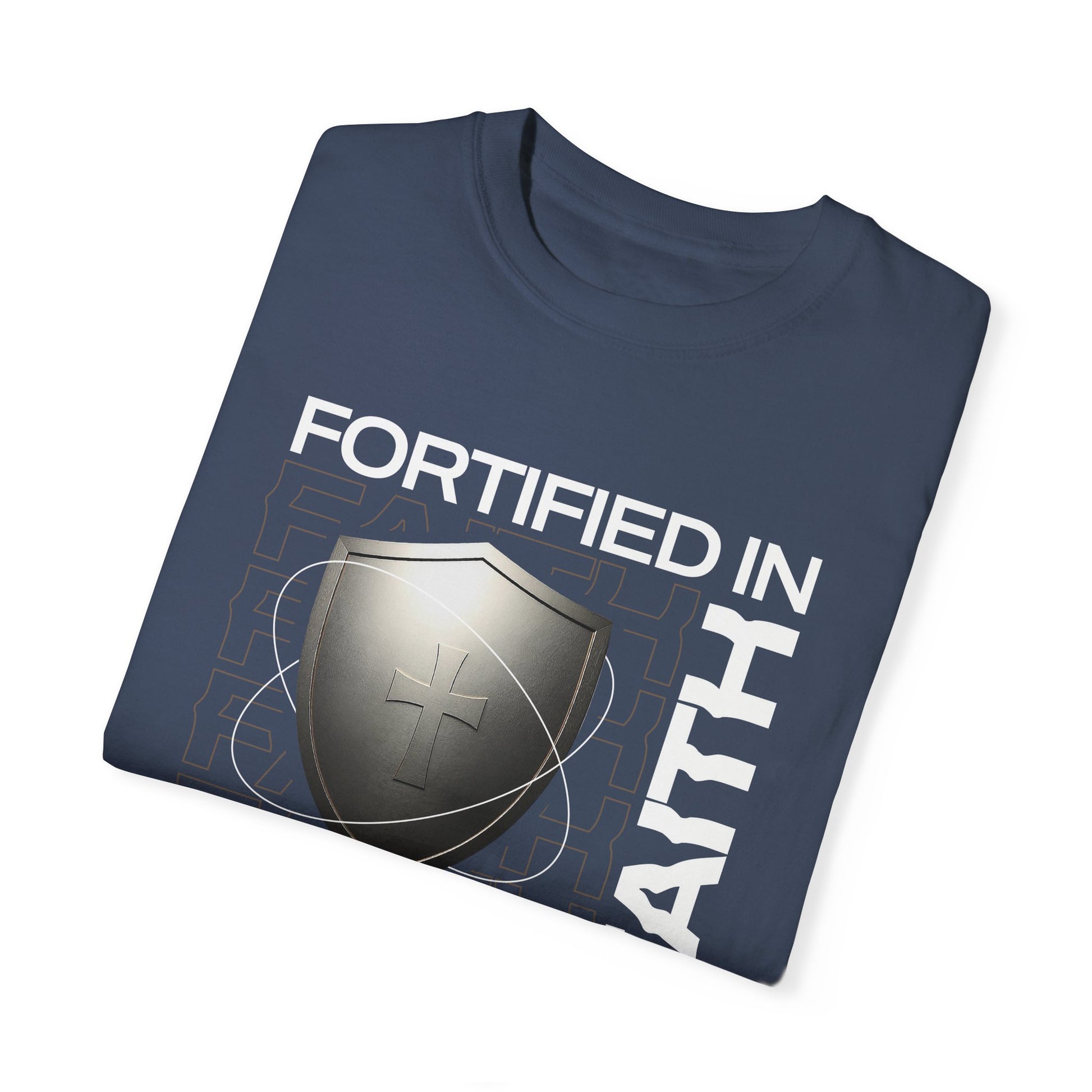 "Fortified In Faith " Unisex Garment-Dyed T-Shirt - The Shield of Light