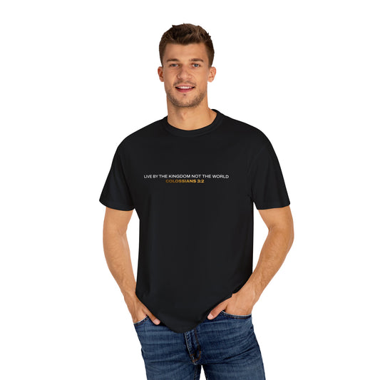 "Live By the Kingdom Not the World Colossians 3:2" Unisex Garment-Dyed T-Shirt - The Shield of Light