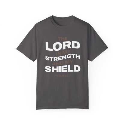 "The Lord Is My Strength and My Shield Psalm 28:7" Unisex Garment-Dyed T-Shirt - The Shield of Light