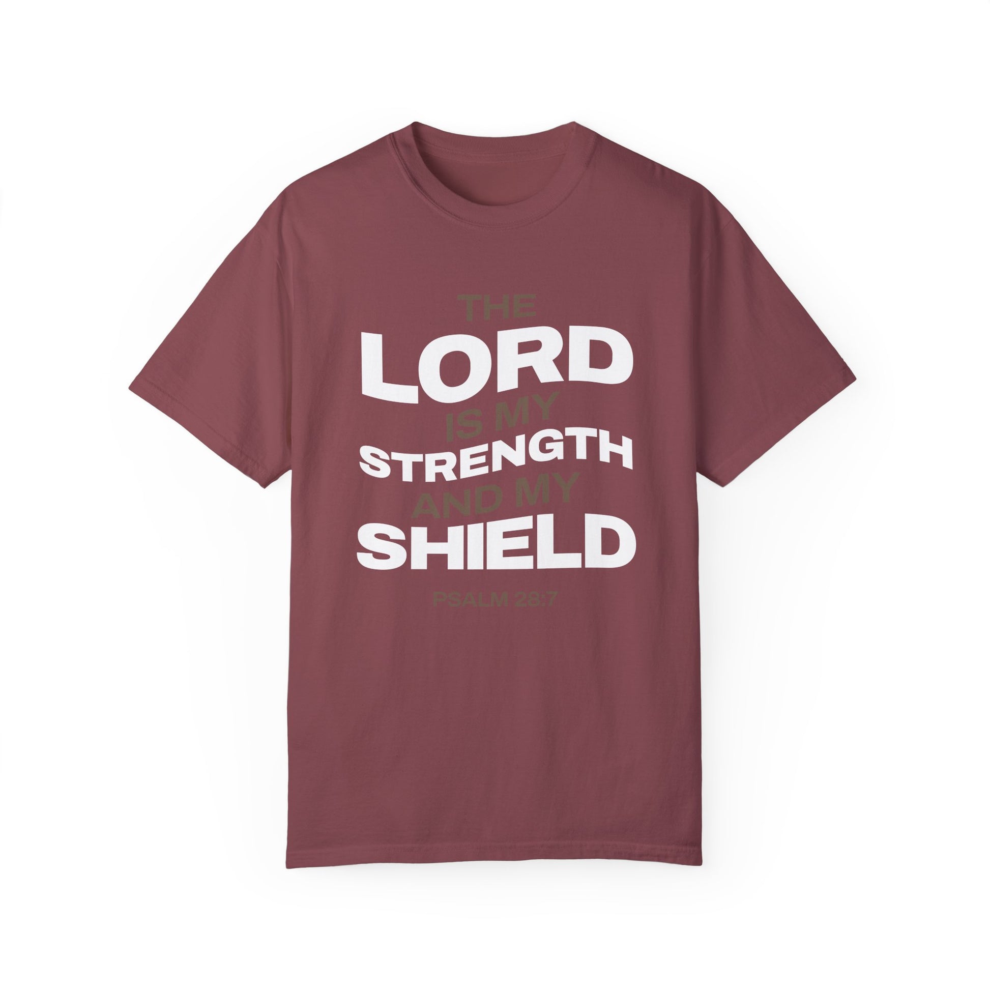 "The Lord Is My Strength and My Shield Psalm 28:7" Unisex Garment-Dyed T-Shirt - The Shield of Light