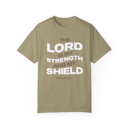 "The Lord Is My Strength and My Shield Psalm 28:7" Unisex Garment-Dyed T-Shirt - The Shield of Light