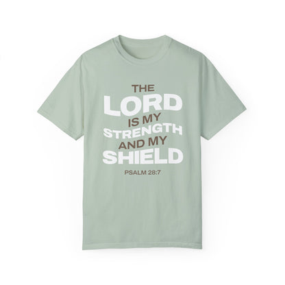 "The Lord Is My Strength and My Shield Psalm 28:7" Unisex Garment-Dyed T-Shirt - The Shield of Light