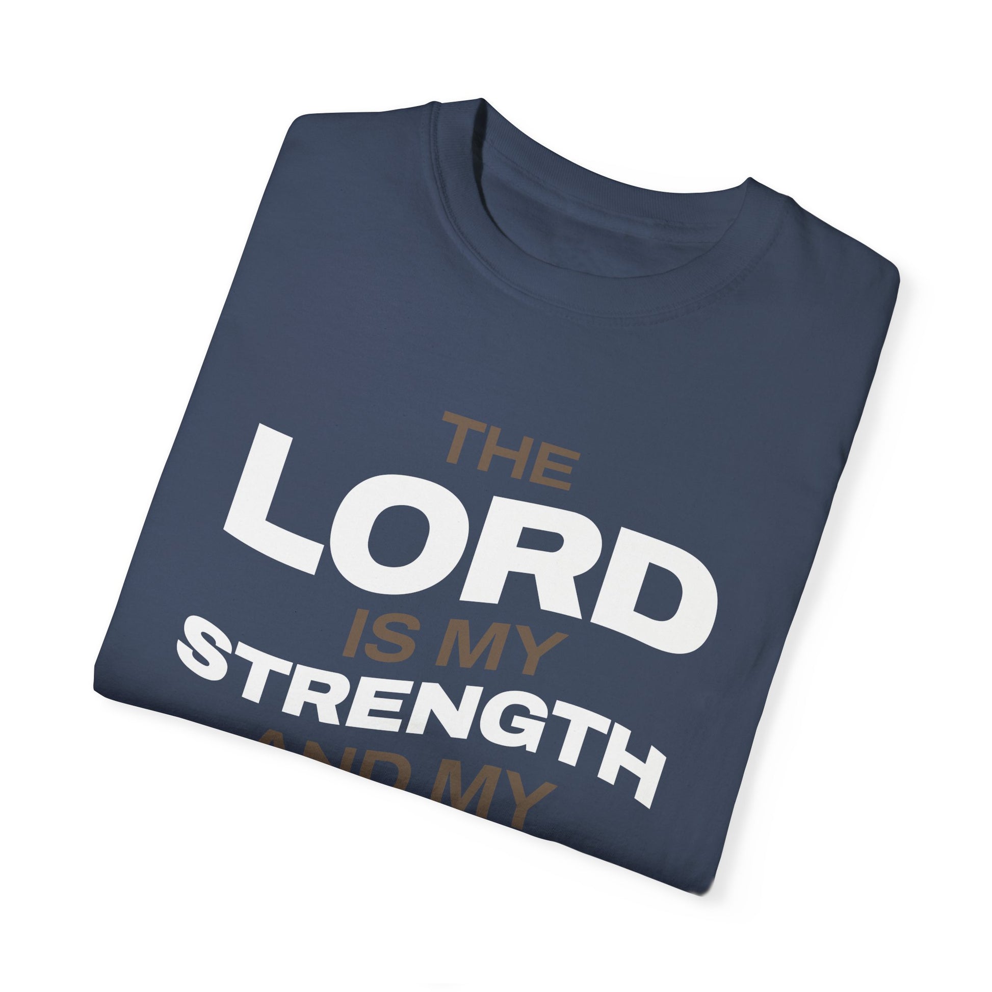 "The Lord Is My Strength and My Shield Psalm 28:7" Unisex Garment-Dyed T-Shirt - The Shield of Light