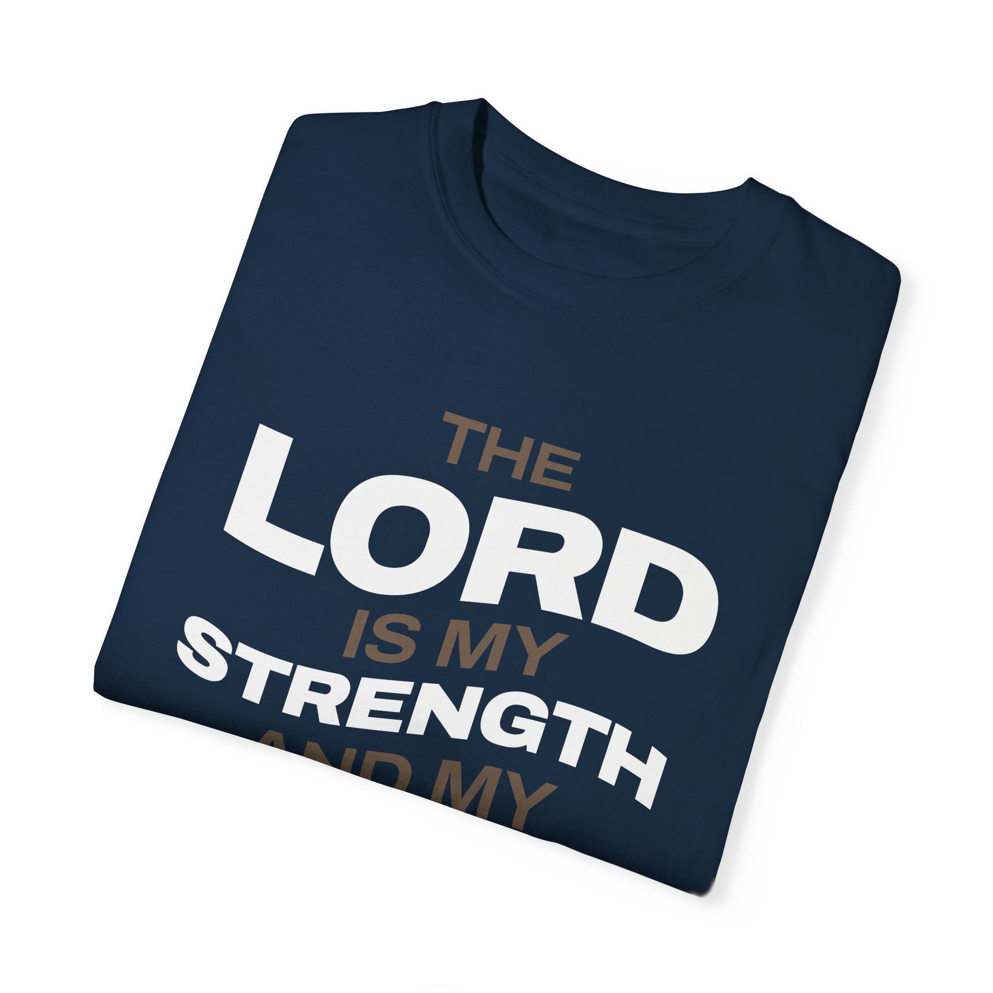 "The Lord Is My Strength and My Shield Psalm 28:7" Unisex Garment-Dyed T-Shirt - The Shield of Light