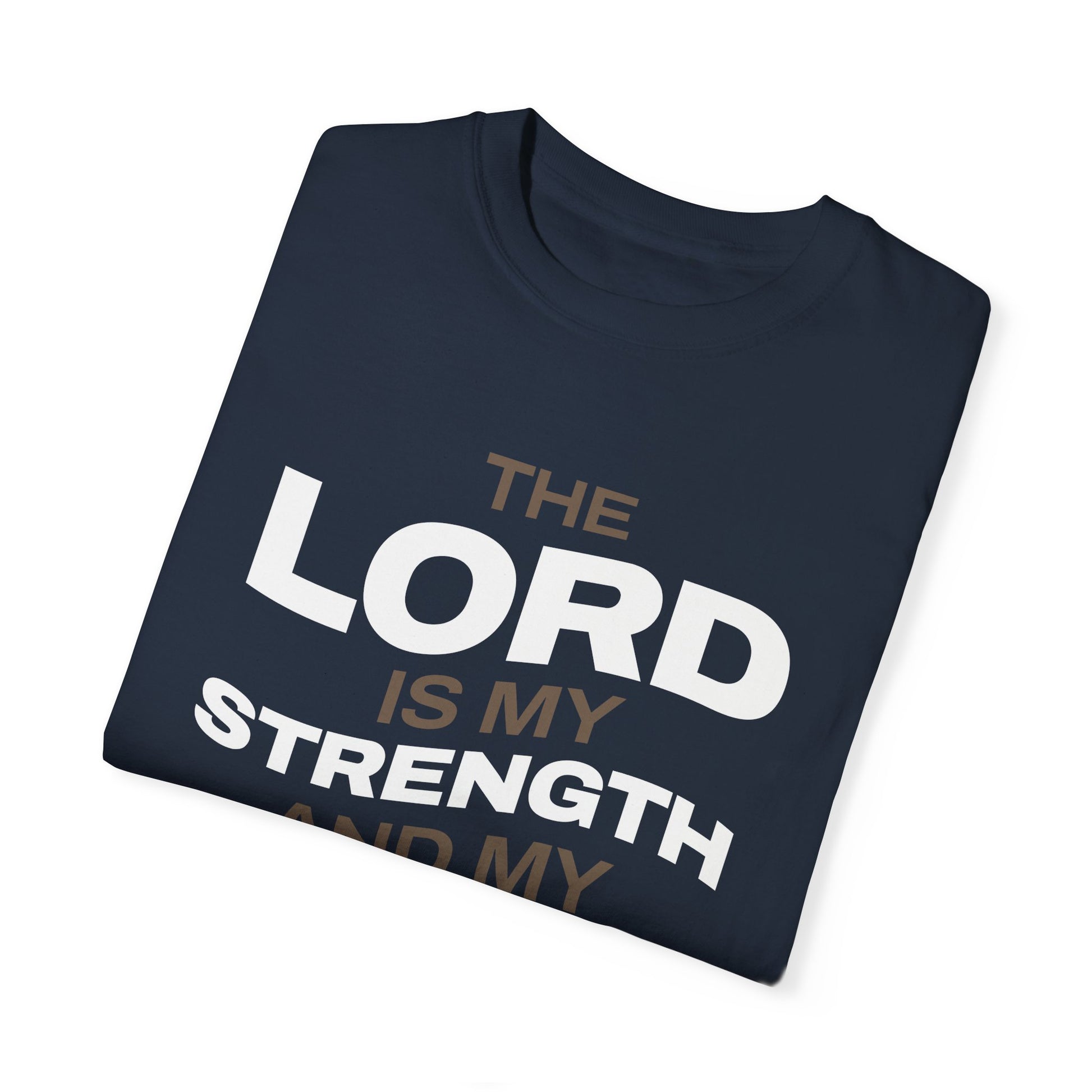 "The Lord Is My Strength and My Shield Psalm 28:7" Unisex Garment-Dyed T-Shirt - The Shield of Light