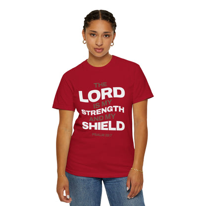 "The Lord Is My Strength and My Shield Psalm 28:7" Unisex Garment-Dyed T-Shirt - The Shield of Light