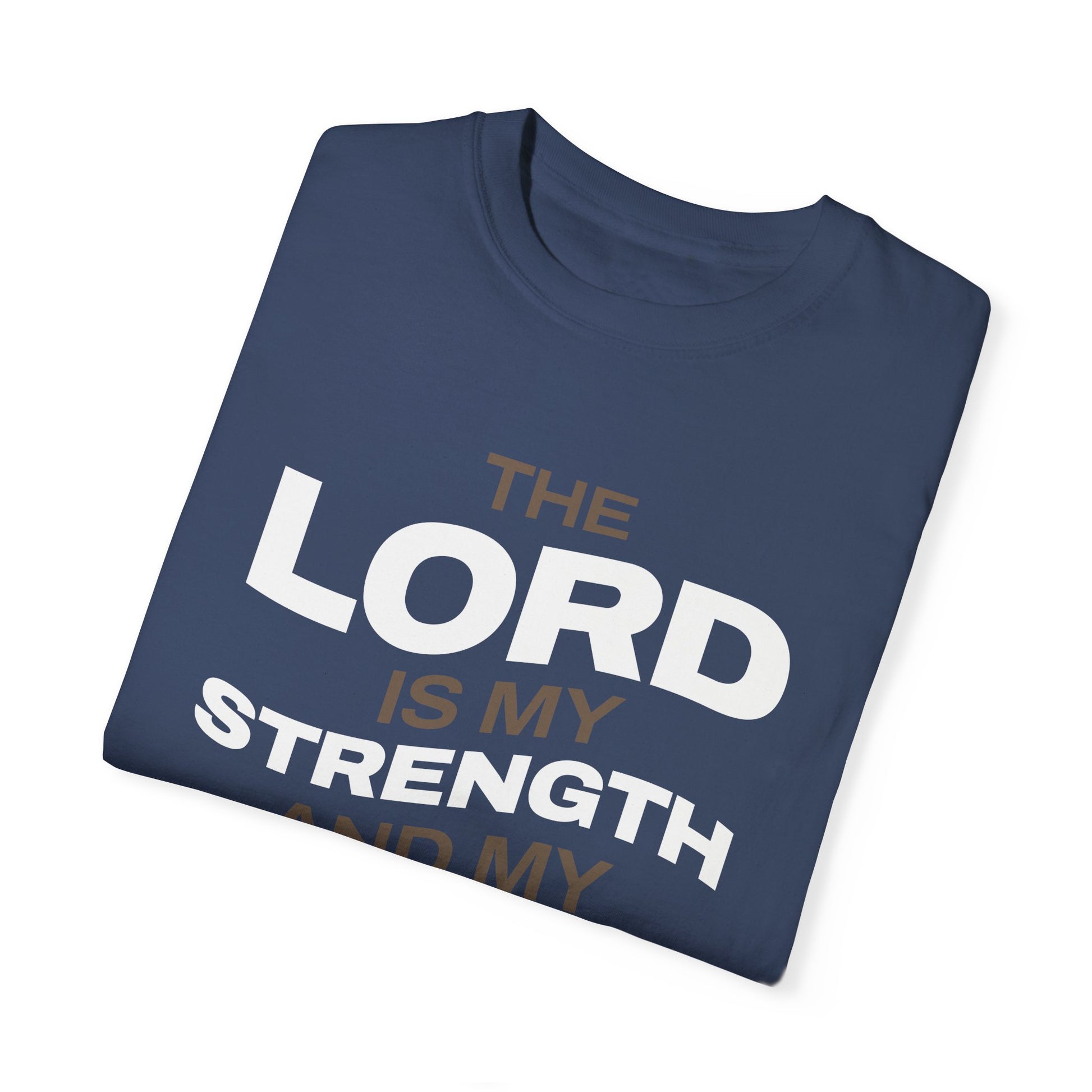 "The Lord Is My Strength and My Shield Psalm 28:7" Unisex Garment-Dyed T-Shirt - The Shield of Light