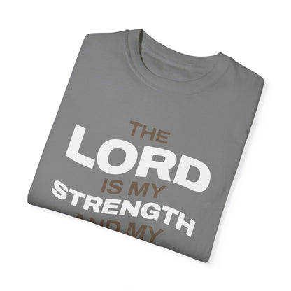 "The Lord Is My Strength and My Shield Psalm 28:7" Unisex Garment-Dyed T-Shirt - The Shield of Light