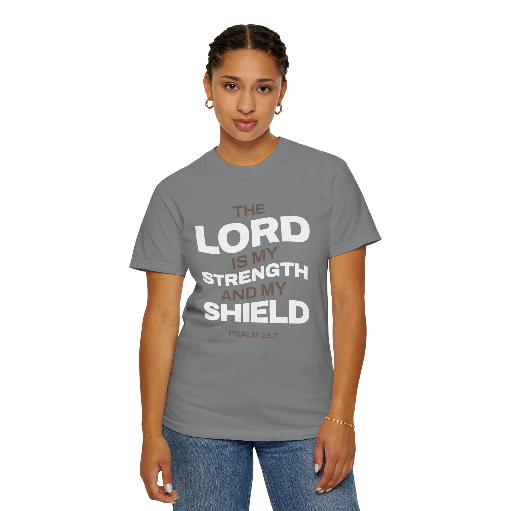 "The Lord Is My Strength and My Shield Psalm 28:7" Unisex Garment-Dyed T-Shirt - The Shield of Light