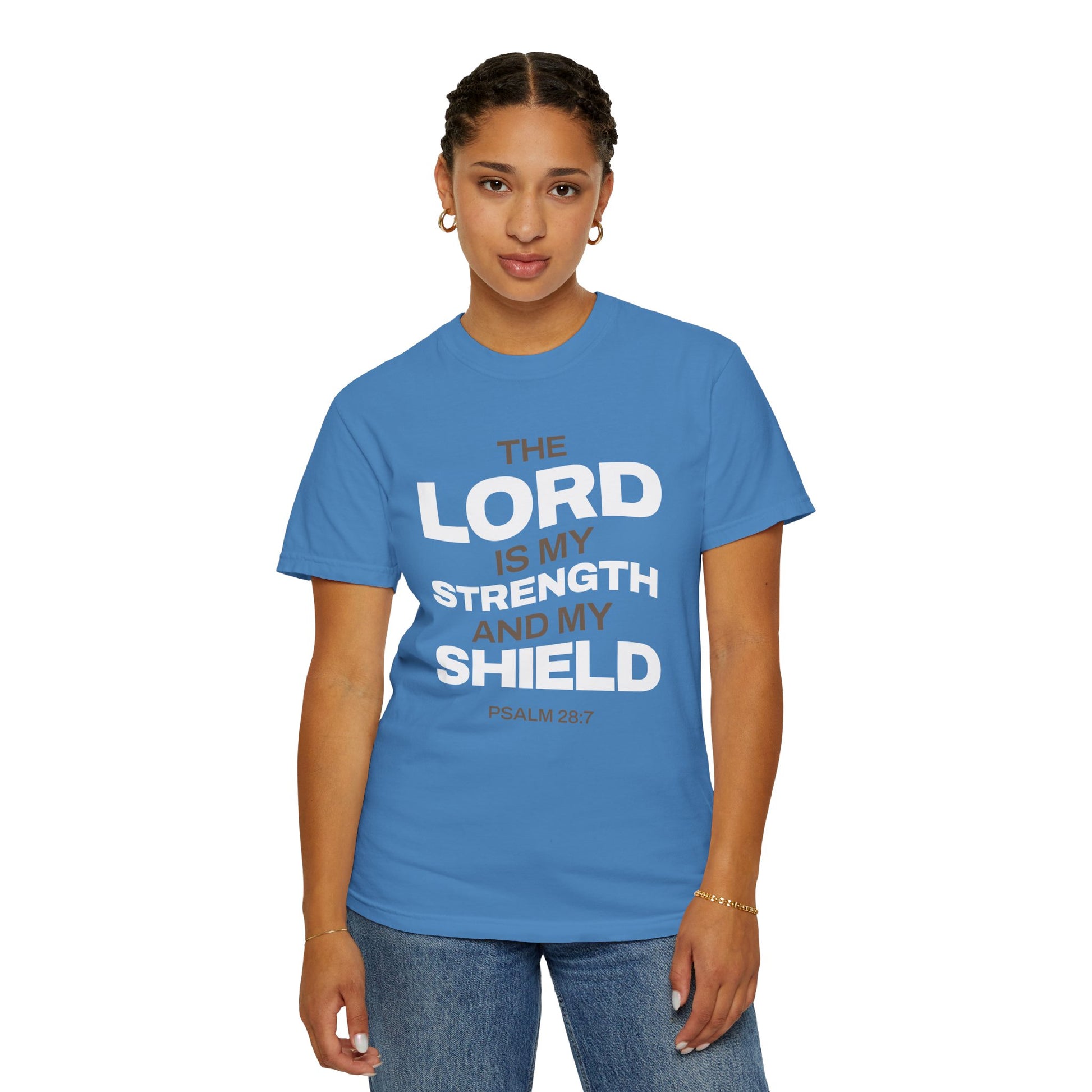 "The Lord Is My Strength and My Shield Psalm 28:7" Unisex Garment-Dyed T-Shirt - The Shield of Light