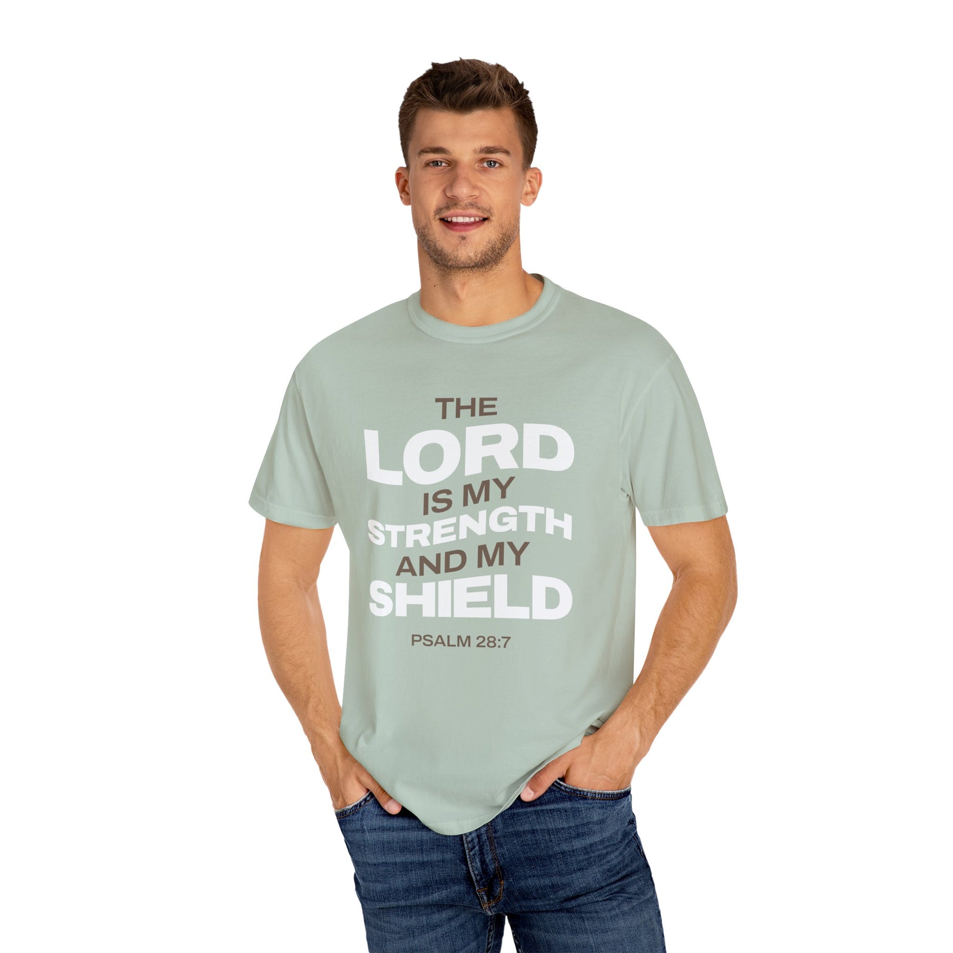 "The Lord Is My Strength and My Shield Psalm 28:7" Unisex Garment-Dyed T-Shirt - The Shield of Light