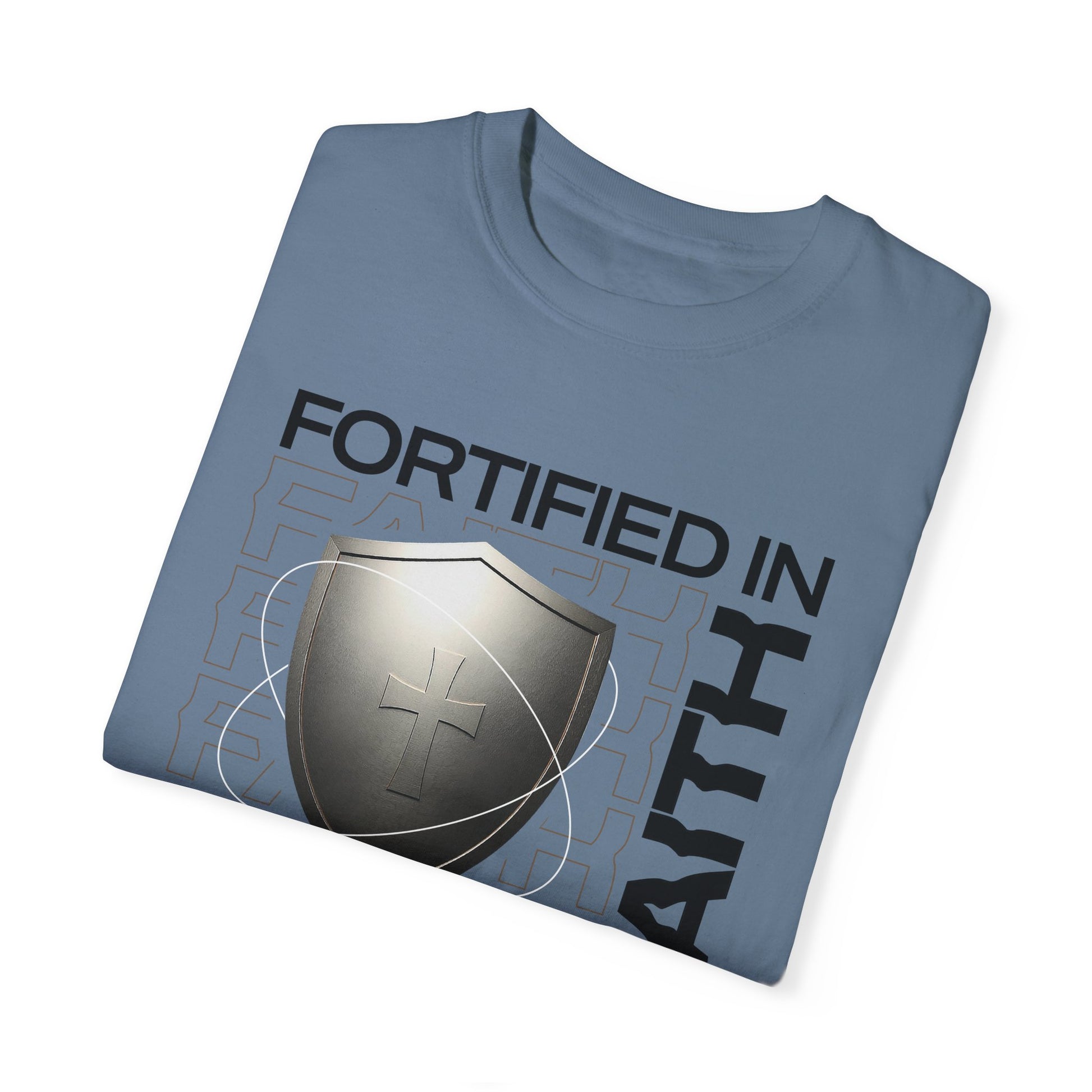 "Fortified In  Faith " Unisex Garment-Dyed T-Shirt - The Shield of Light