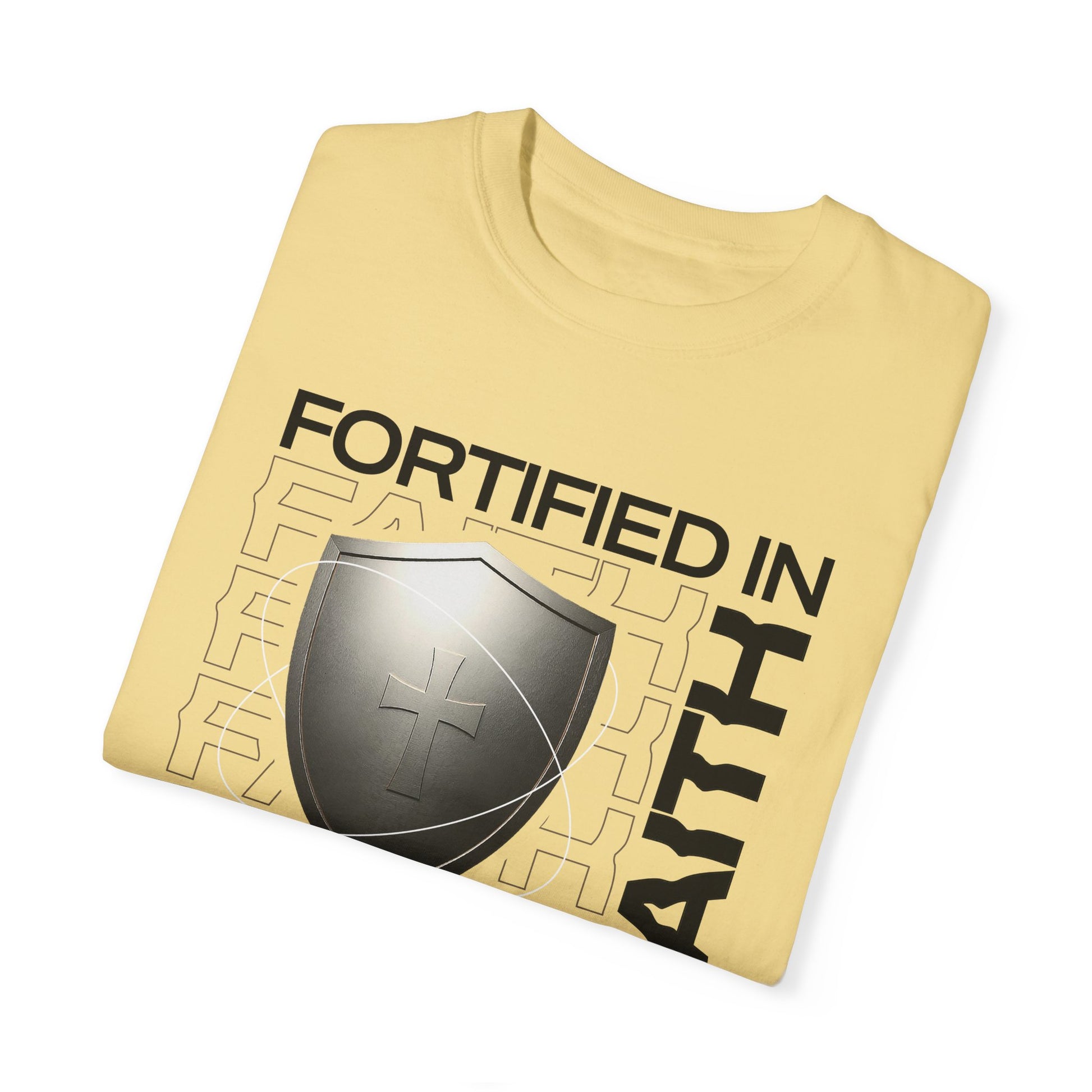 "Fortified In  Faith " Unisex Garment-Dyed T-Shirt - The Shield of Light