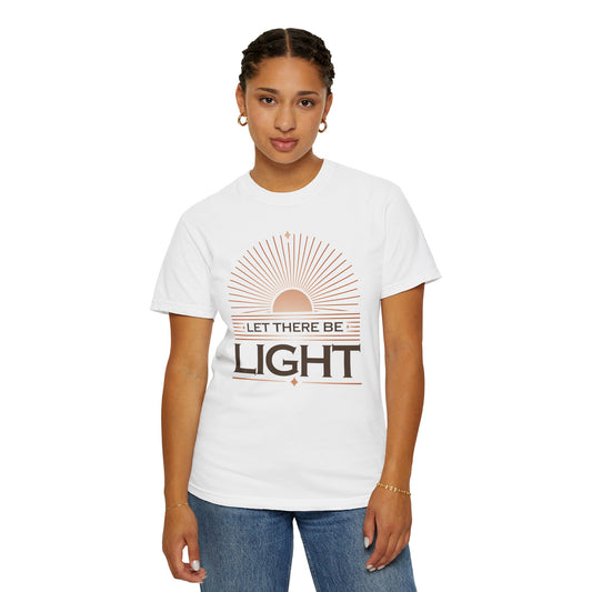 " Let There Be Light " Unisex Garment-Dyed T-Shirt - The Shield of Light