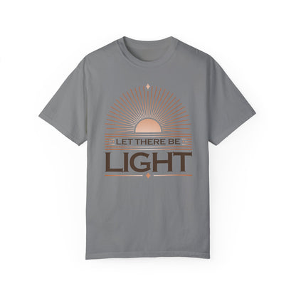 " Let There Be Light " Unisex Garment-Dyed T-Shirt - The Shield of Light