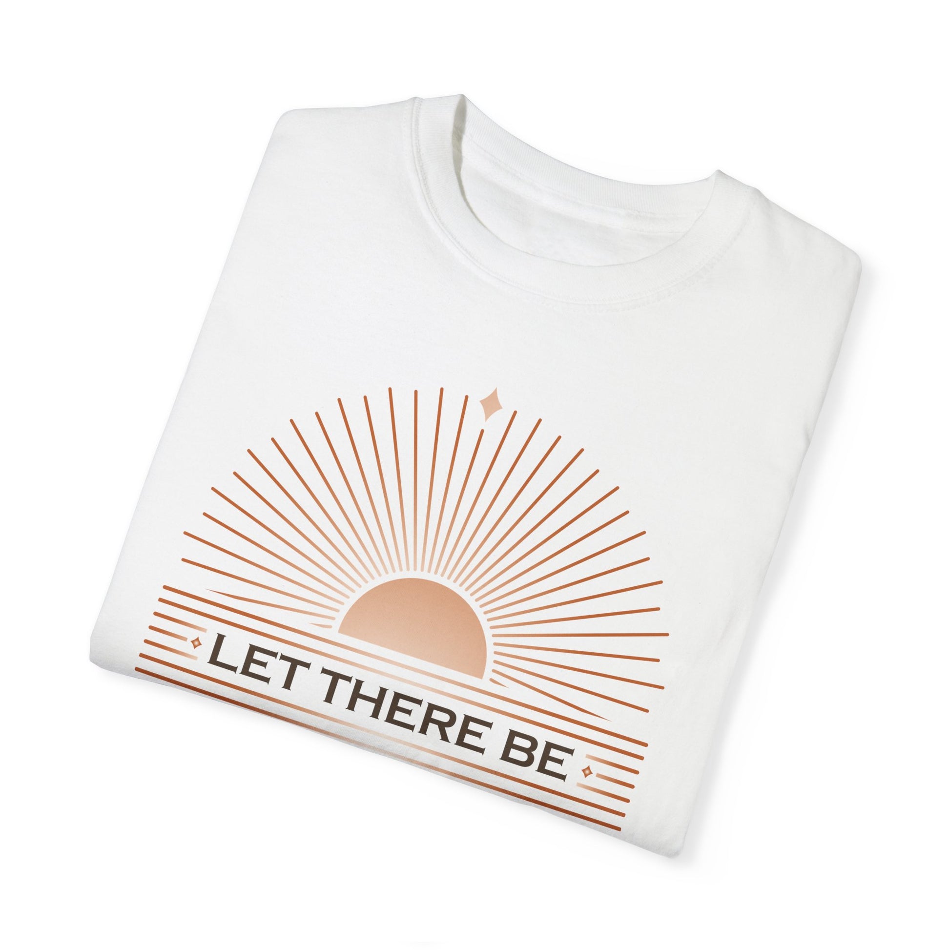" Let There Be Light " Unisex Garment-Dyed T-Shirt - The Shield of Light