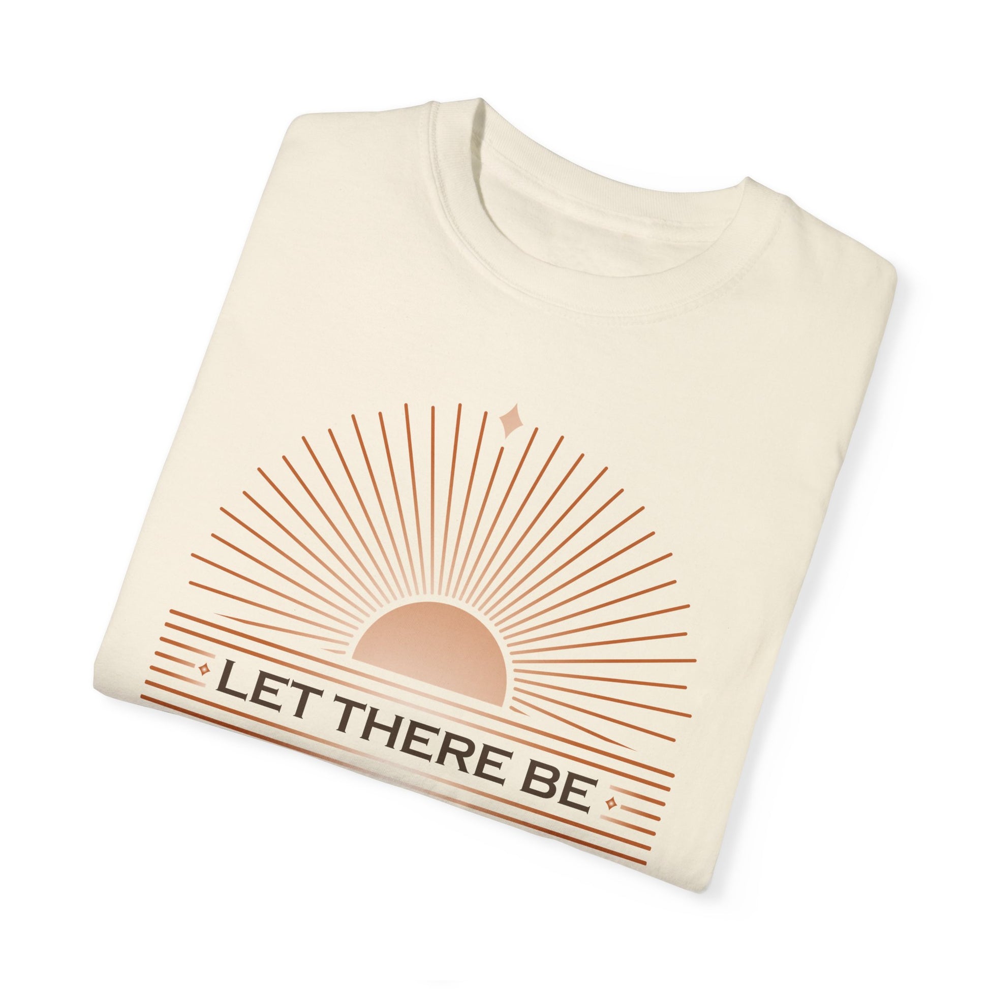 " Let There Be Light " Unisex Garment-Dyed T-Shirt - The Shield of Light