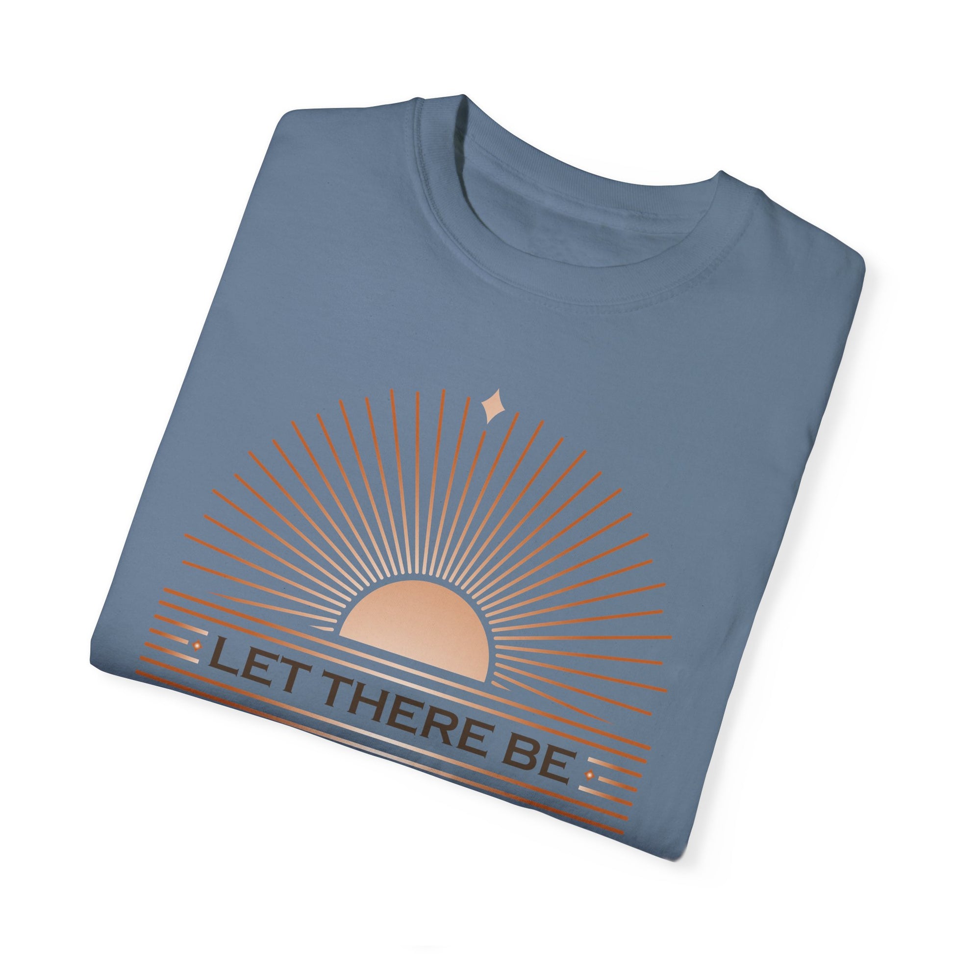 " Let There Be Light " Unisex Garment-Dyed T-Shirt - The Shield of Light