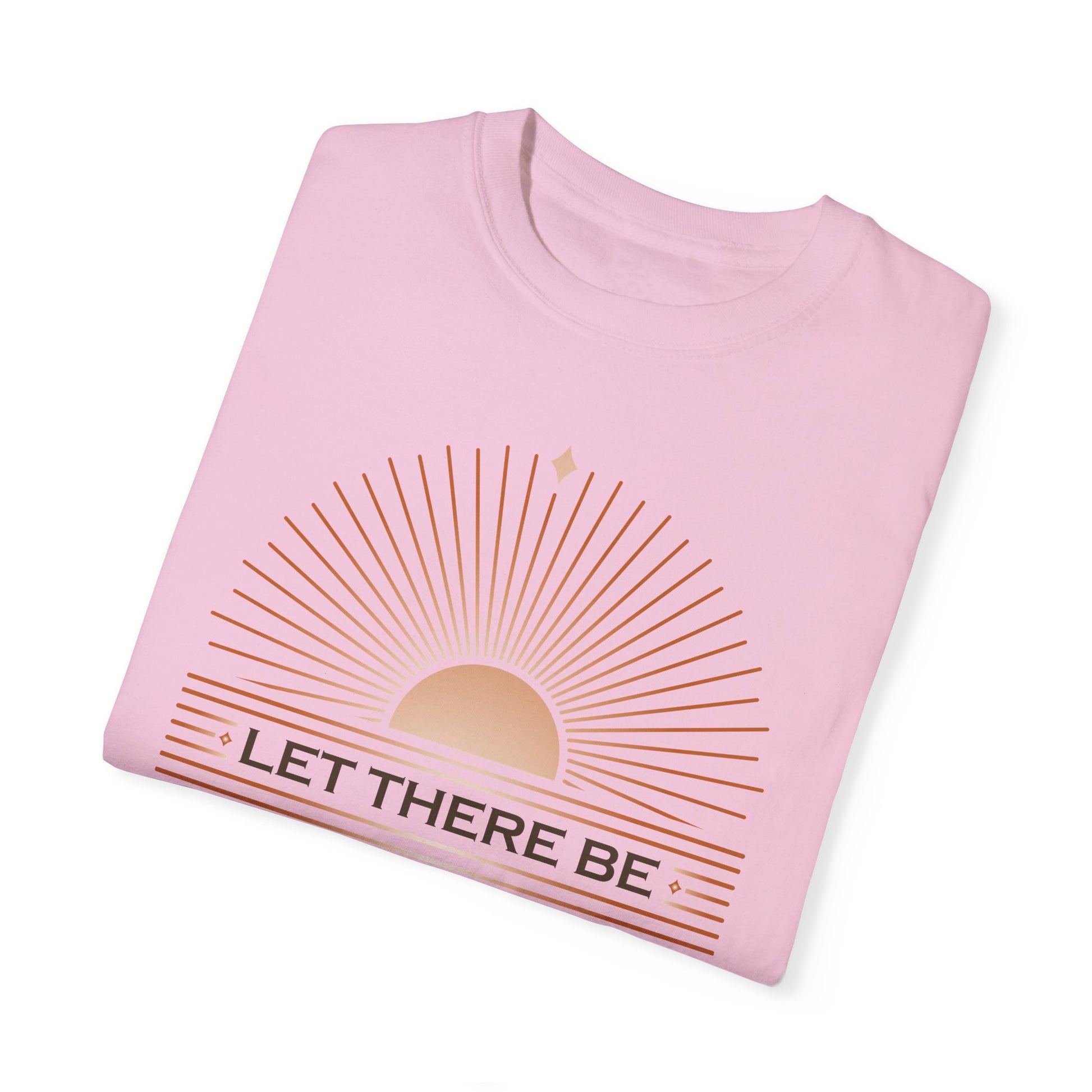 " Let There Be Light " Unisex Garment-Dyed T-Shirt - The Shield of Light
