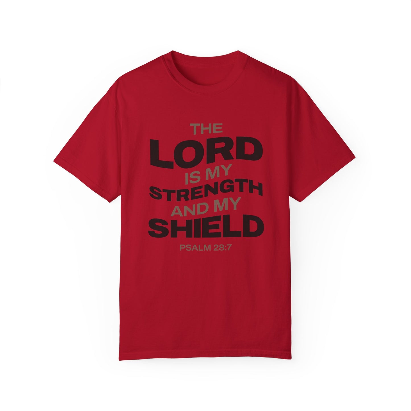 "The Lord Is My Strength and My Shield Psalm 28:7" Unisex Garment-Dyed T-Shirt - The Shield of Light