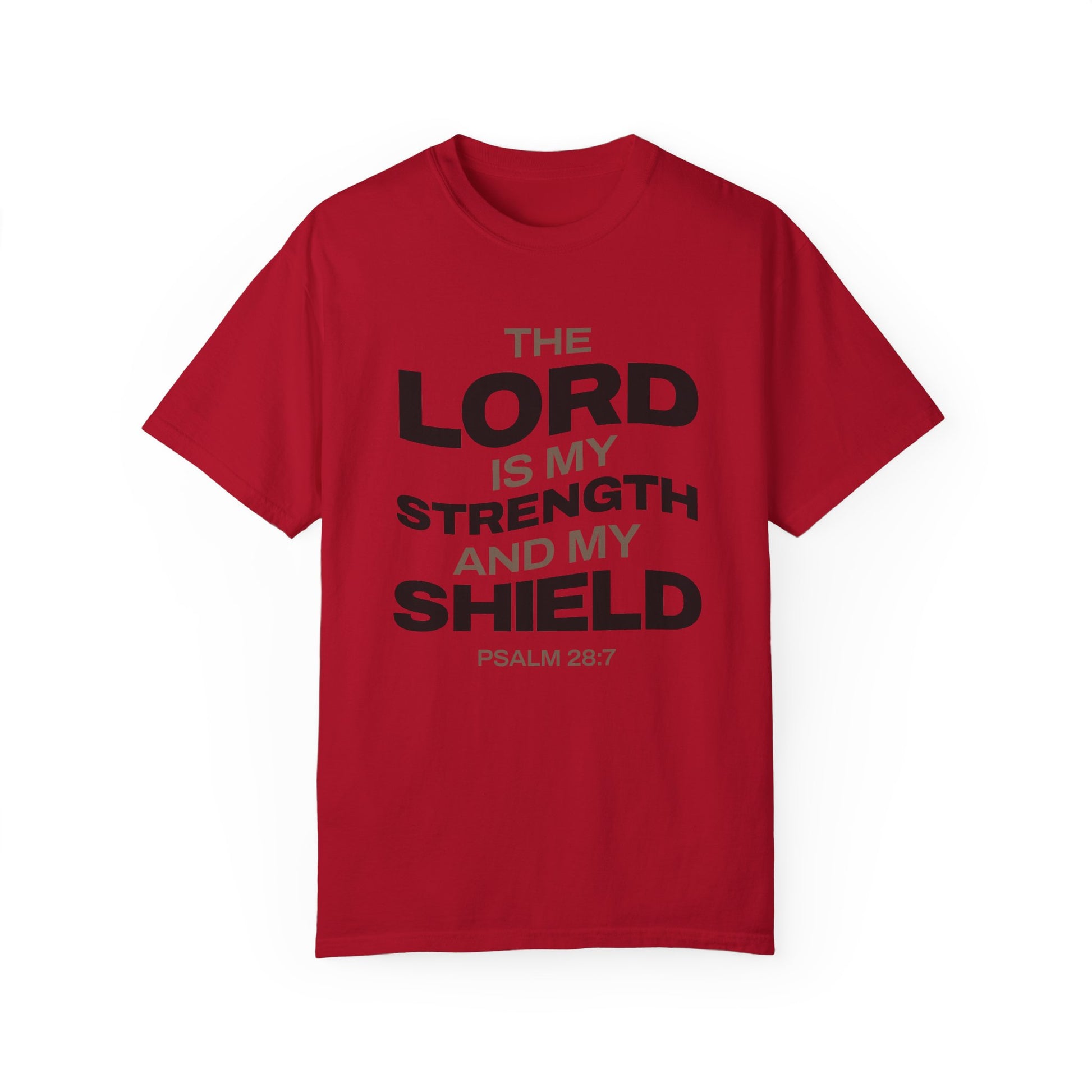 "The Lord Is My Strength and My Shield Psalm 28:7" Unisex Garment-Dyed T-Shirt - The Shield of Light