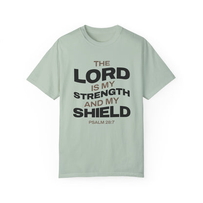 "The Lord Is My Strength and My Shield Psalm 28:7" Unisex Garment-Dyed T-Shirt - The Shield of Light