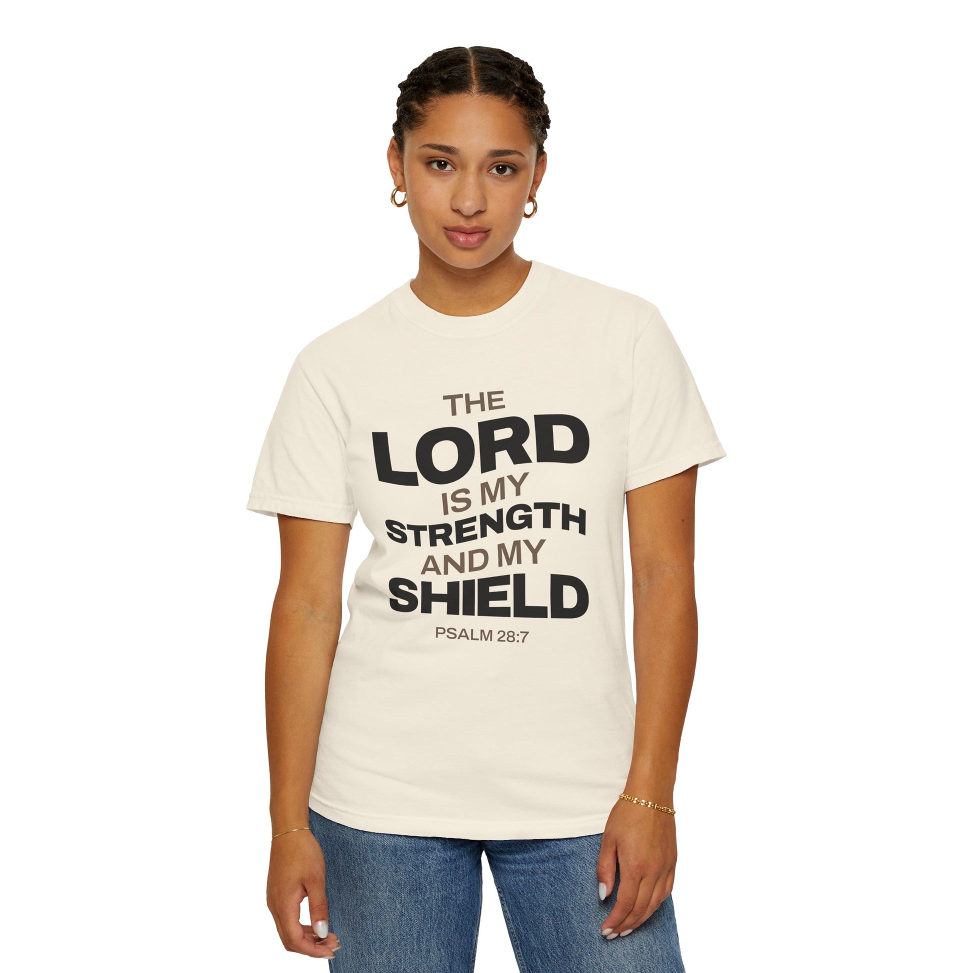 "The Lord Is My Strength and My Shield Psalm 28:7" Unisex Garment-Dyed T-Shirt - The Shield of Light