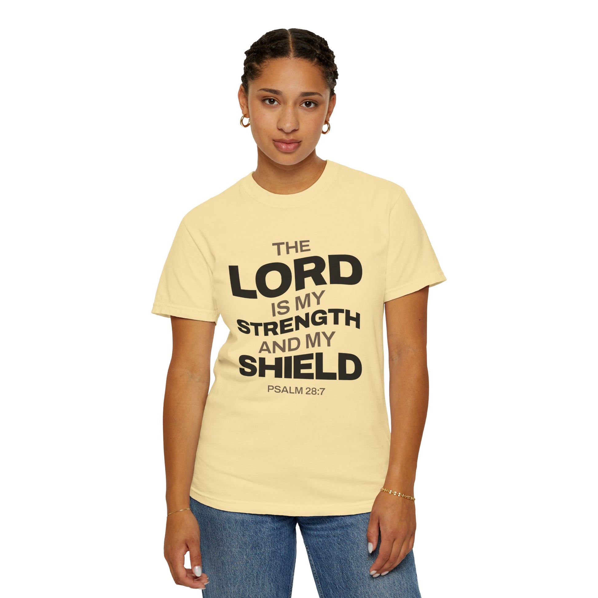 "The Lord Is My Strength and My Shield Psalm 28:7" Unisex Garment-Dyed T-Shirt - The Shield of Light