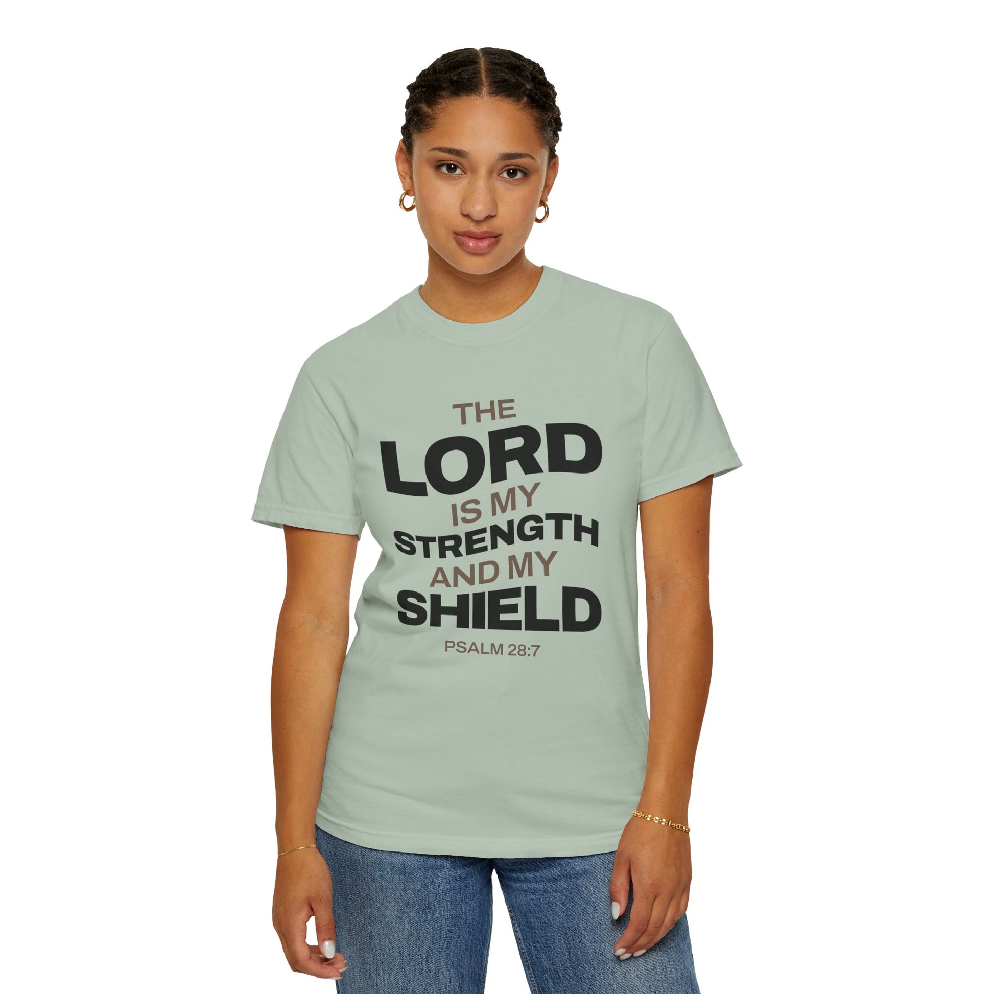 "The Lord Is My Strength and My Shield Psalm 28:7" Unisex Garment-Dyed T-Shirt - The Shield of Light
